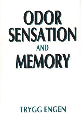 Odor Sensation and Memory - Engen, Trygg