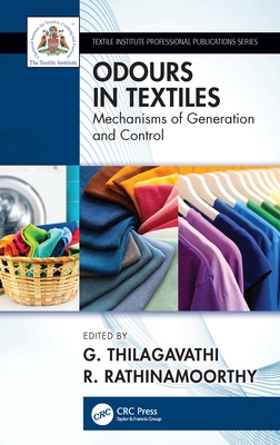 Odour in Textiles: Generation and Control - Thilagavathi, G (Editor), and Rathinamoorthy, R (Editor)