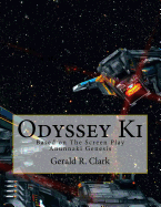 Odyssey Ki: Based on The Screen Play Anunnaki Genesis