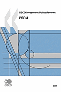 Oecd Investment Policy Reviews: Peru