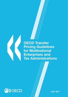 OECD Transfer Pricing Guidelines for Multinational Enterprises and Tax Administrations - Organization for Economic Cooperation and Development (Editor)