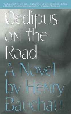 Oedipus on the Road - Bauchau, Henry