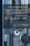 Oekonomische-Technologische Encyklopadie. Vier Und Neunzigster Theil.