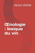 OEnologie: lexique du vin