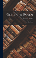 Oestliche Rosen: Drei Lesen