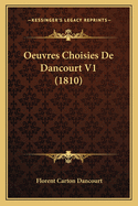 Oeuvres Choisies de Dancourt V1 (1810)