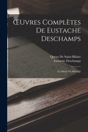 OEuvres Compltes De Eustache Deschamps: Le Miroir De Mariage