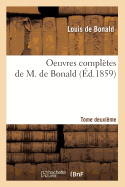 Oeuvres Compltes de M. de Bonald. Tome 2 (d.1859)