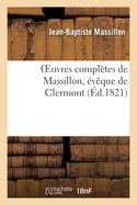 Oeuvres Compltes de Massillon, vque de Clermont. Tome 8