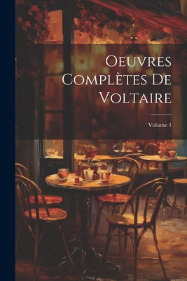 Oeuvres Compltes De Voltaire; Volume 1 - Anonymous