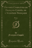 Oeuvres Compl?tes de Fran?ois Copp?e, de L'Acad?mie Fran?aise, Vol. 5: Prose (Classic Reprint)