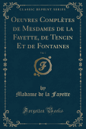 Oeuvres Compl?tes de Mesdames de la Fayette, de Tencin Et de Fontaines, Vol. 3 (Classic Reprint)