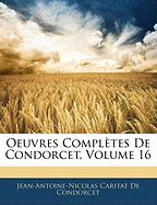 Oeuvres Completes de Condorcet, Volume 16
