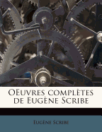 Oeuvres Completes de Eug Ne Scribe