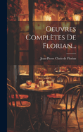 Oeuvres Completes de Florian...