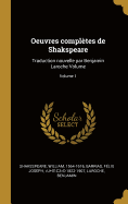 Oeuvres Completes de Shakspeare: Traduction Nouvelle Par Benjamin Laroche Volume V.1