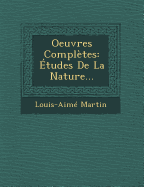 Oeuvres Completes: Etudes de La Nature...