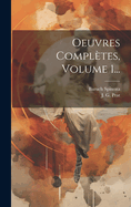 Oeuvres Completes, Volume 1...