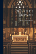 Oeuvres de Bossuet: Sermons ...