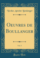 Oeuvres de Boullanger, Vol. 3 (Classic Reprint)