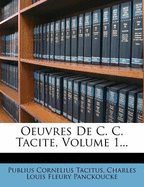 Oeuvres de C. C. Tacite, Volume 1...