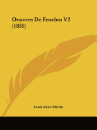 Oeuvres De Fenelon V2 (1835) - Aime-Martin, Louis