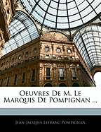 Oeuvres de M. Le Marquis de Pompignan ...