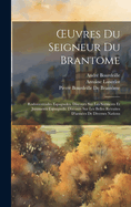 Oeuvres Du Seigneur Du Brantome: Rodomontades Espagnoles. Discours Sur Les Serments Et Jurements Espaignols. Discours Sur Les Belles Retraites d'Arm?es de Diverses Nations