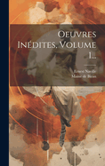 Oeuvres Inedites, Volume 1...