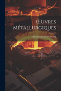 OEuvres m?tallurgiques