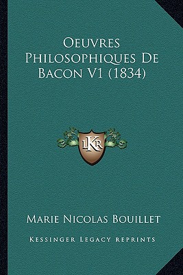 Oeuvres Philosophiques De Bacon V1 (1834) - Bouillet, Marie Nicolas