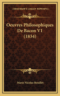 Oeuvres Philosophiques de Bacon V1 (1834)