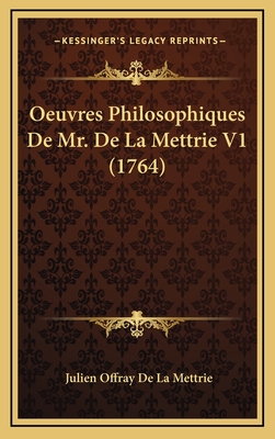 Oeuvres Philosophiques de Mr. de La Mettrie V1 (1764) - Mettrie, Julien Offray De La