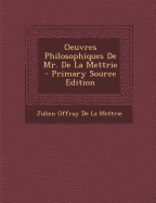 Oeuvres Philosophiques de Mr. de La Mettrie