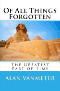 Of All Things Forgotten: The Greatest Part of Time