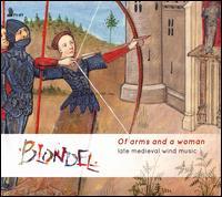 Of arms and a woman: Late medieval wind music - Blondel