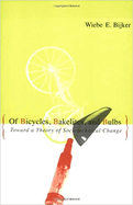 Of Bicycles, Bakelites, and Bulbs: Toward a Theory of Sociotechnical Change