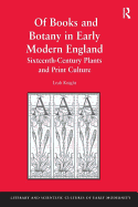 Of Books and Botany in Early Modern England: Sixteenth-Century Plants and Print Culture