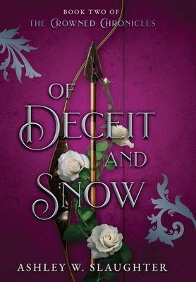 Of Deceit and Snow - Slaughter, Ashley W
