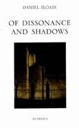 Of Dissonance and Shadows: Collected Poems - Sloate, Daniel