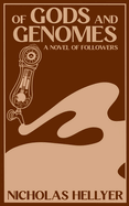 Of Gods and Genomes: A Novel of Followers