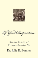 Of Good Disposition: Bonner Family of Pickens County, AL