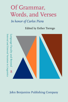 Of Grammar, Words, and Verses: In honor of Carlos Piera - Torrego, Esther (Editor)