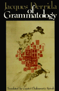 Of Grammatology - Derrida, Jacques, Professor, and Spivak, Gayatri Chakravorty (Translated by)