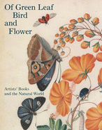 Of Green Leaf, Bird, and Flower: Artists' Books and the Natural World