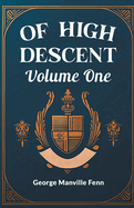 Of High Descent Volume One