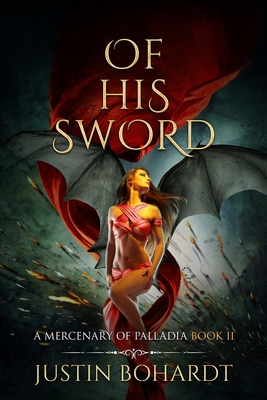 Of His Sword - Bohardt, Justin