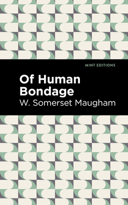 Of Human Bondage - Maugham, W Somerset, and Editions, Mint (Contributions by)
