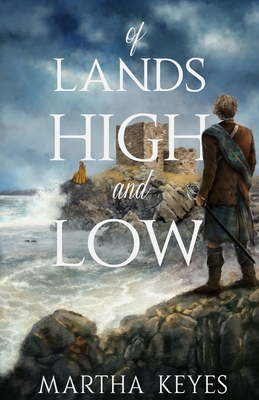 Of Lands High and Low - Keyes, Martha