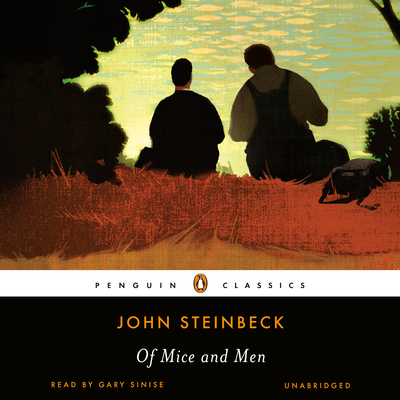 Of Mice and Men - Steinbeck, John, and Sinise, Gary (Read by)